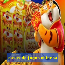 casas de jogos chinesa